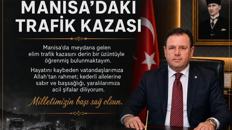ŞUTSO Başkanı Yetim'den Manisa'daki kaza için baş sağlığı ve acil şifalar mesajı